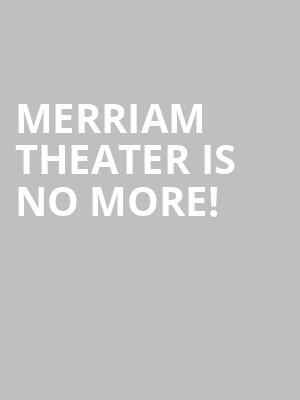 Merriam Theater is no more